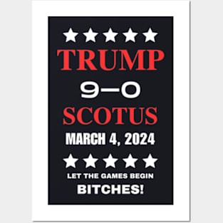 Trump 9-0 SCOTUS Ballot Win Let The Games Begin Bitches Posters and Art